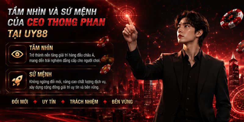 Sứ mệnh của CEO Thong Phan